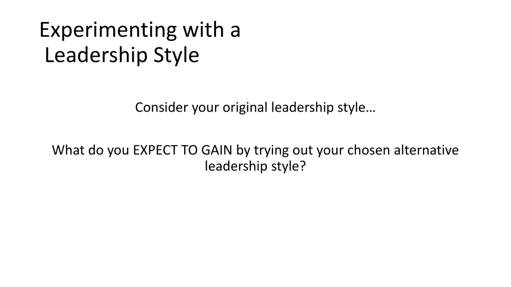 experimenting with a leadership style