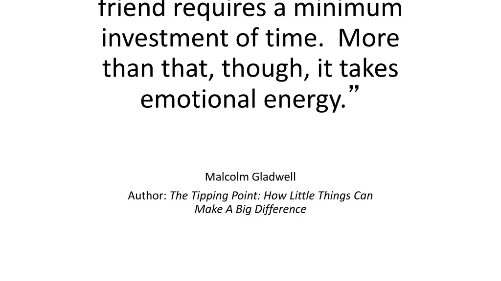 friend requires a minimum investment of time more