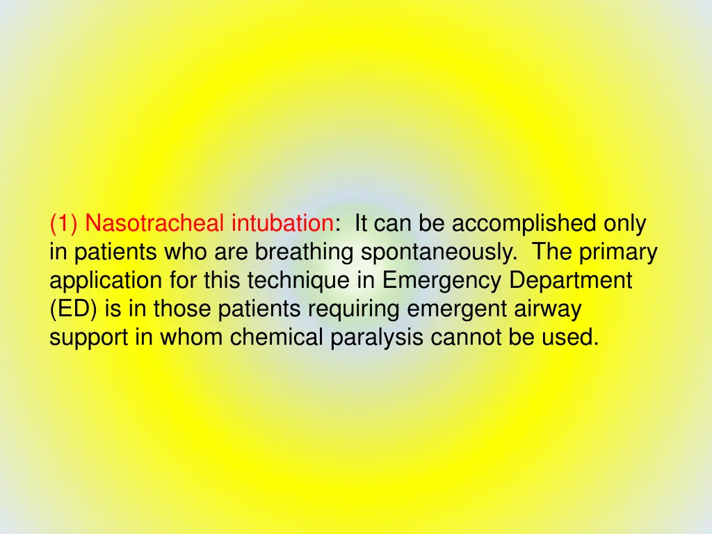 1 nasotracheal intubation it can be accomplished