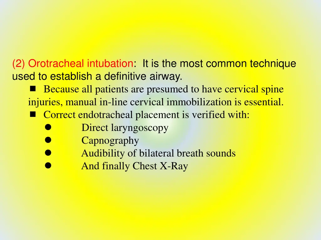 2 orotracheal intubation it is the most common