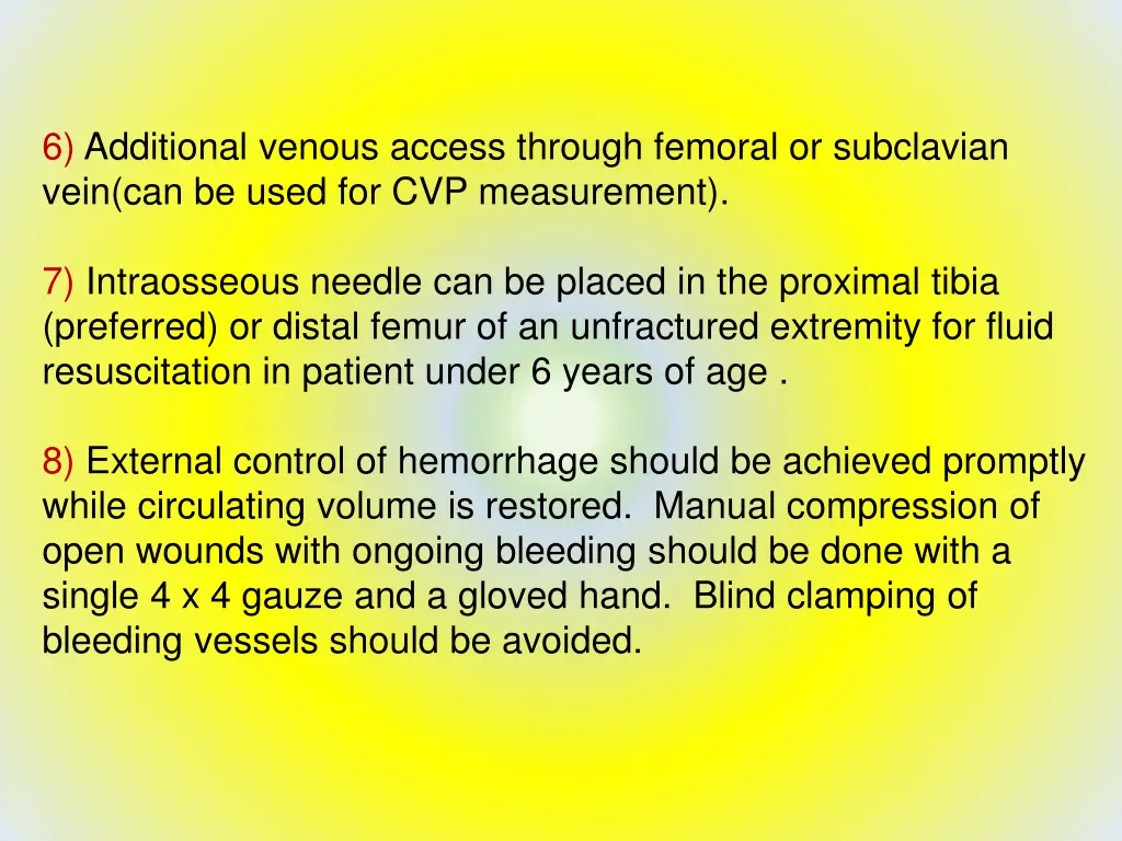 6 additional venous access through femoral