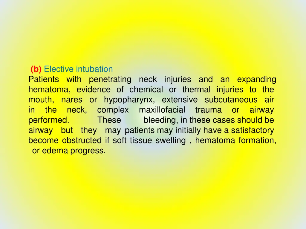b elective intubation patients with penetrating