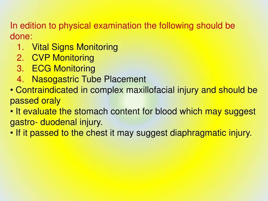 in edition to physical examination the following