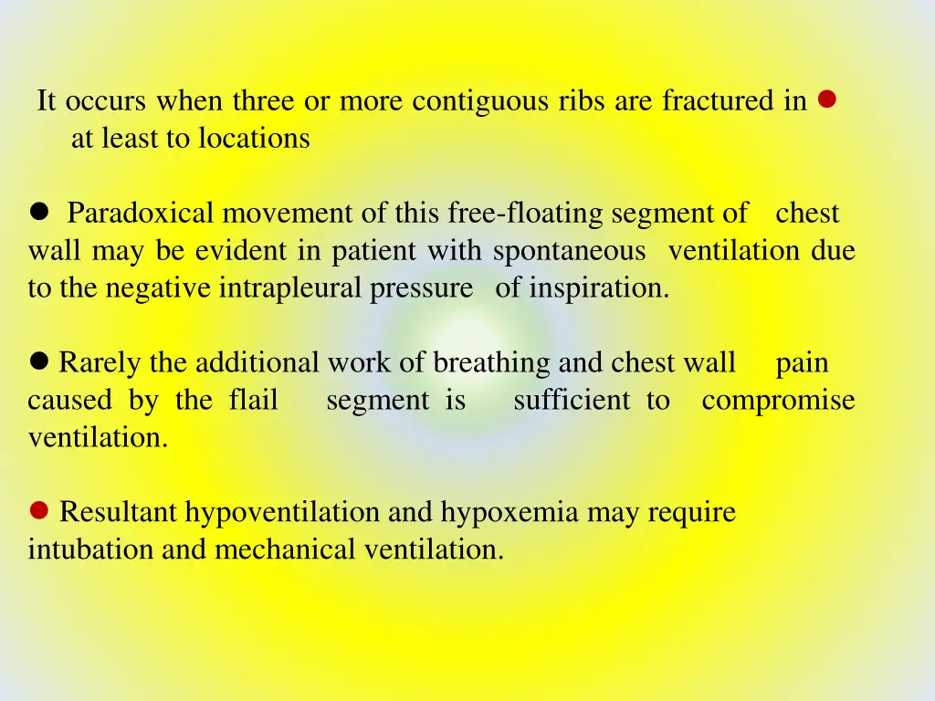 it occurs when three or more contiguous ribs