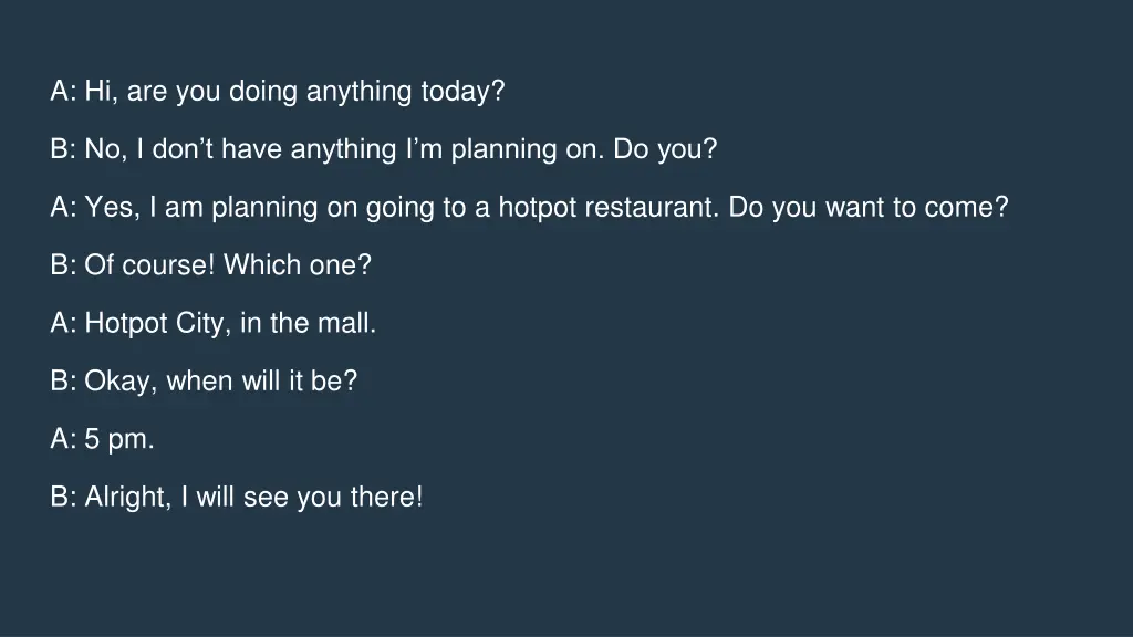 a hi are you doing anything today