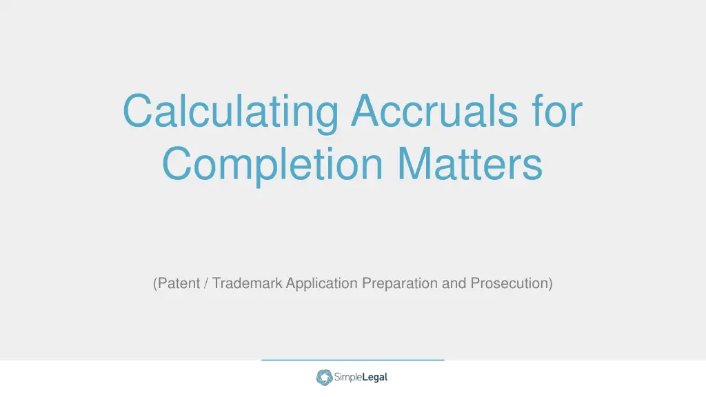 calculating accruals for completion matters