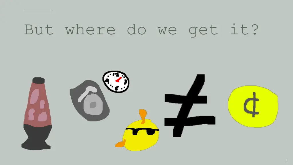 but where do we get it