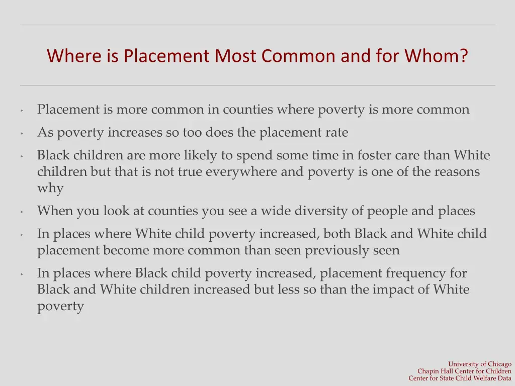 where is placement most common and for whom
