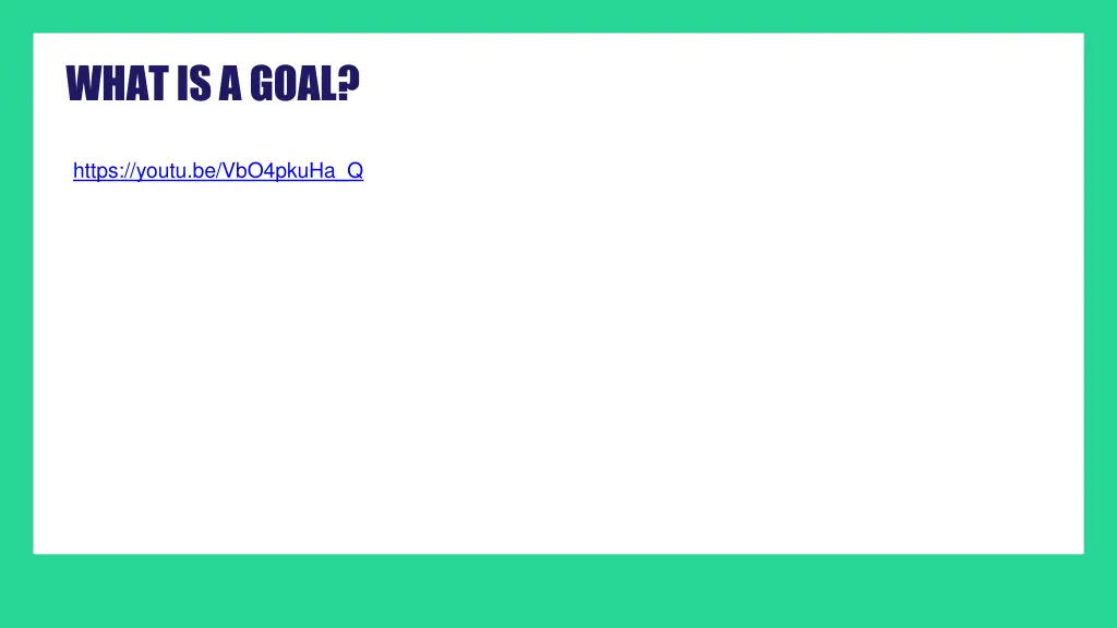 what is a goal 1
