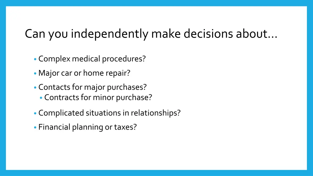 can you independently make decisions about