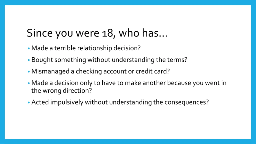 since you were 18 who has
