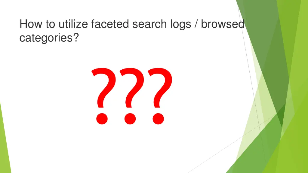 how to utilize faceted search logs browsed