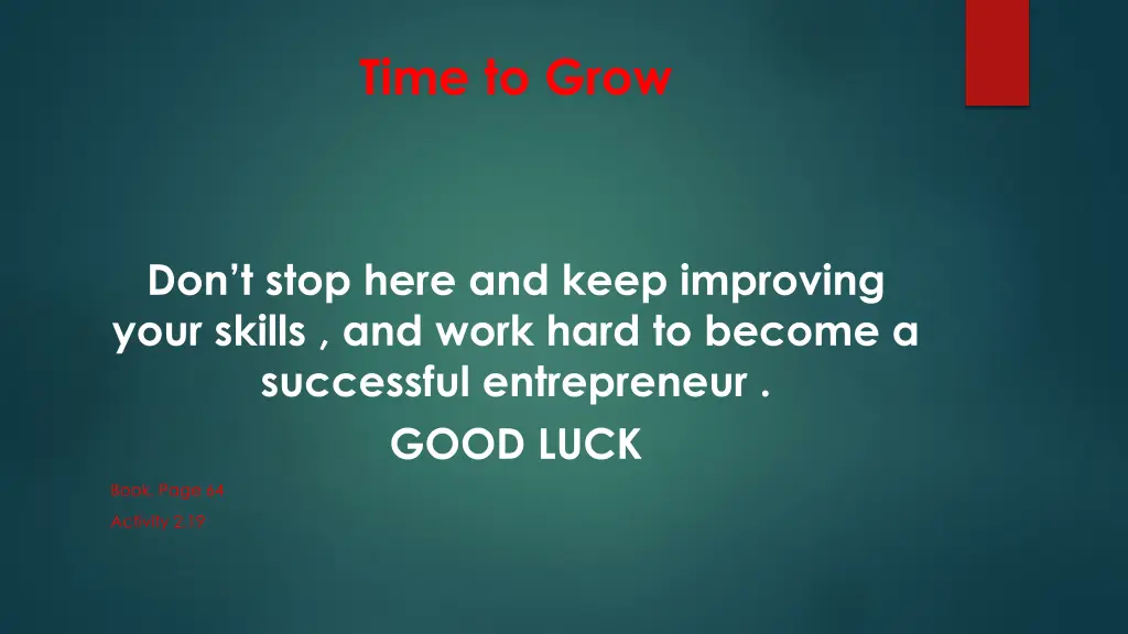 time to grow