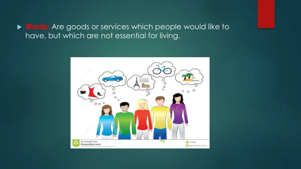 wants are goods or services which people would
