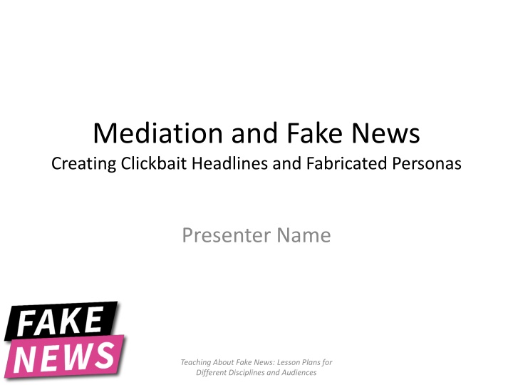 mediation and fake news creating clickbait