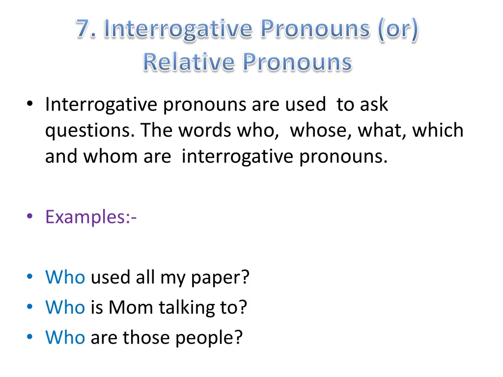 7 interrogative pronouns or relative pronouns