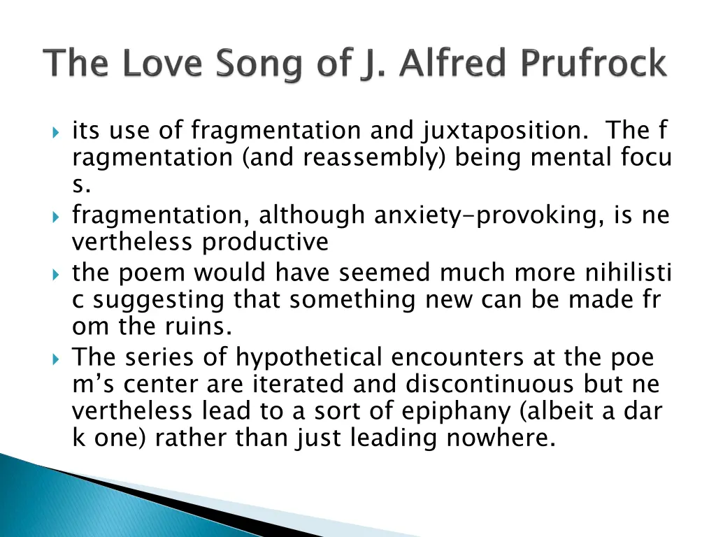its use of fragmentation and juxtaposition