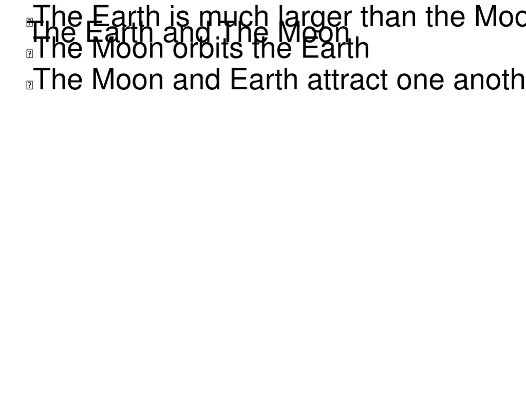 the earth is much larger than the moon the moon