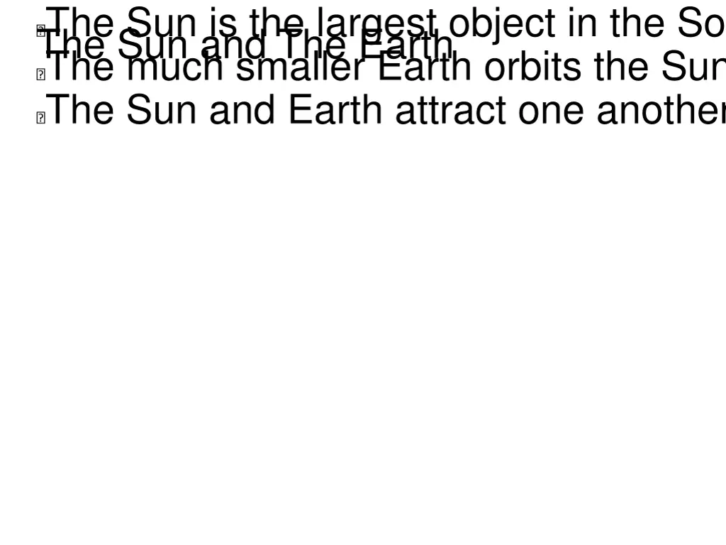 the sun is the largest object in the solar system