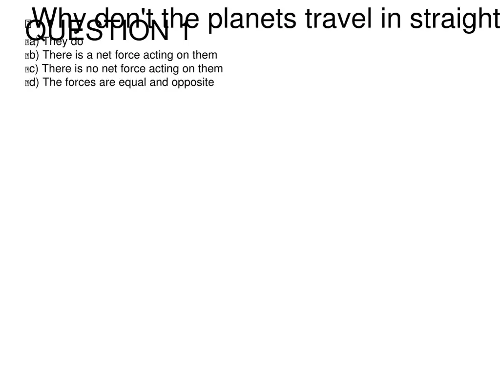 why don t the planets travel in straight lines