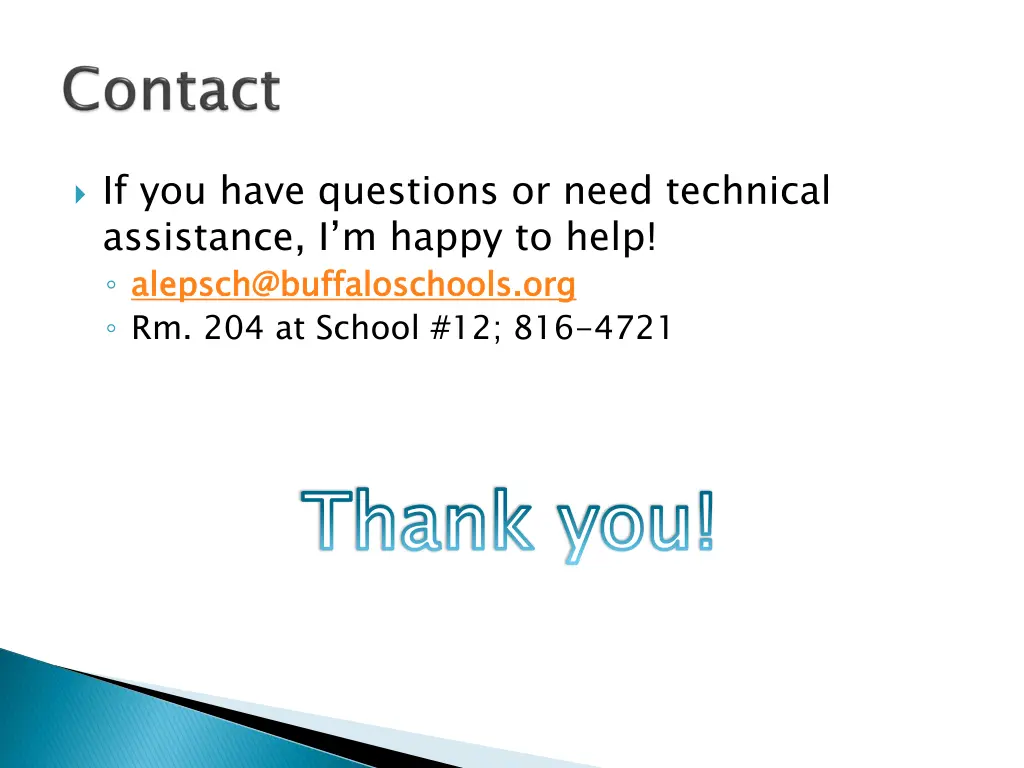 if you have questions or need technical