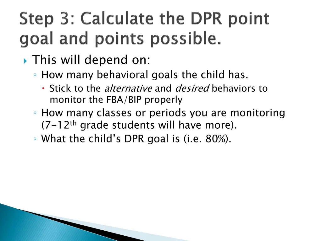 this will depend on how many behavioral goals
