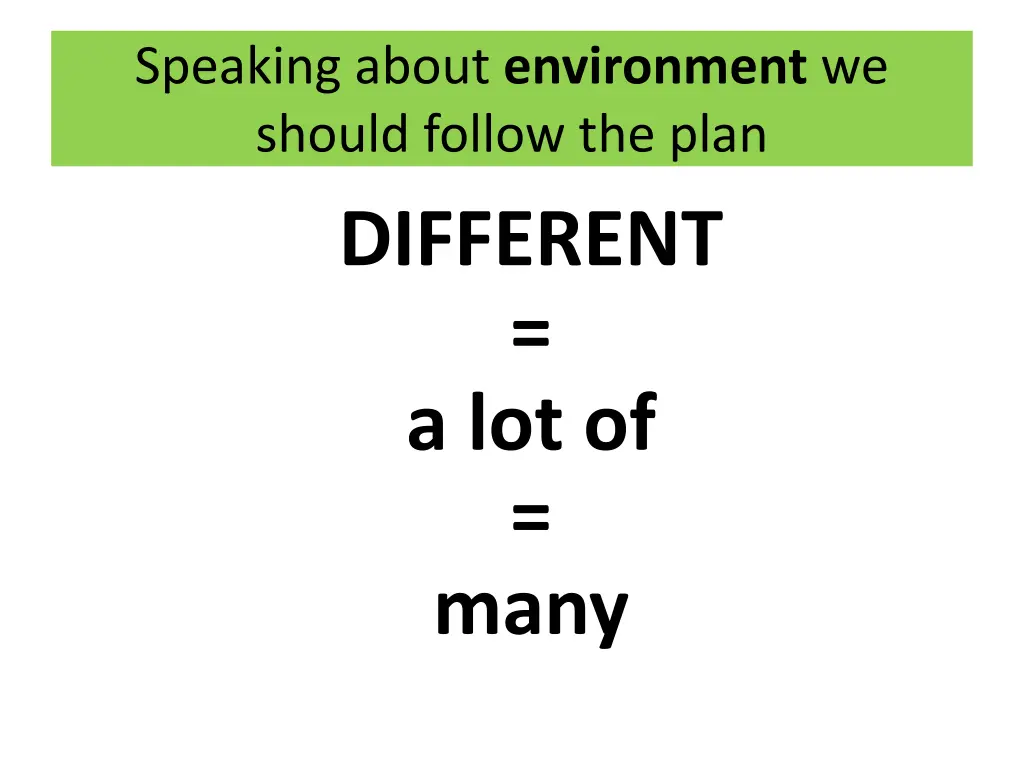 speaking about environment we should follow