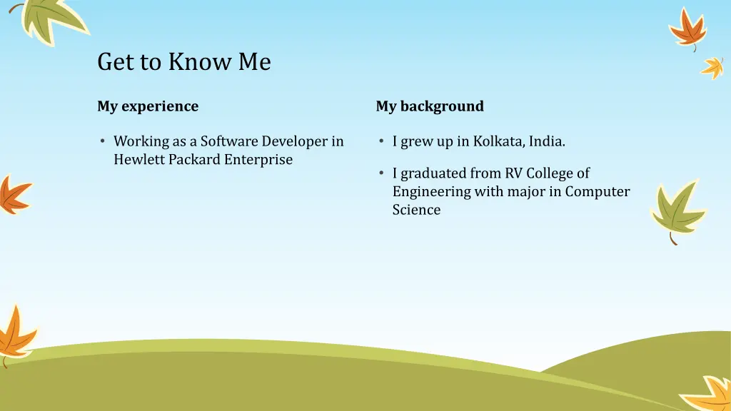 get to know me