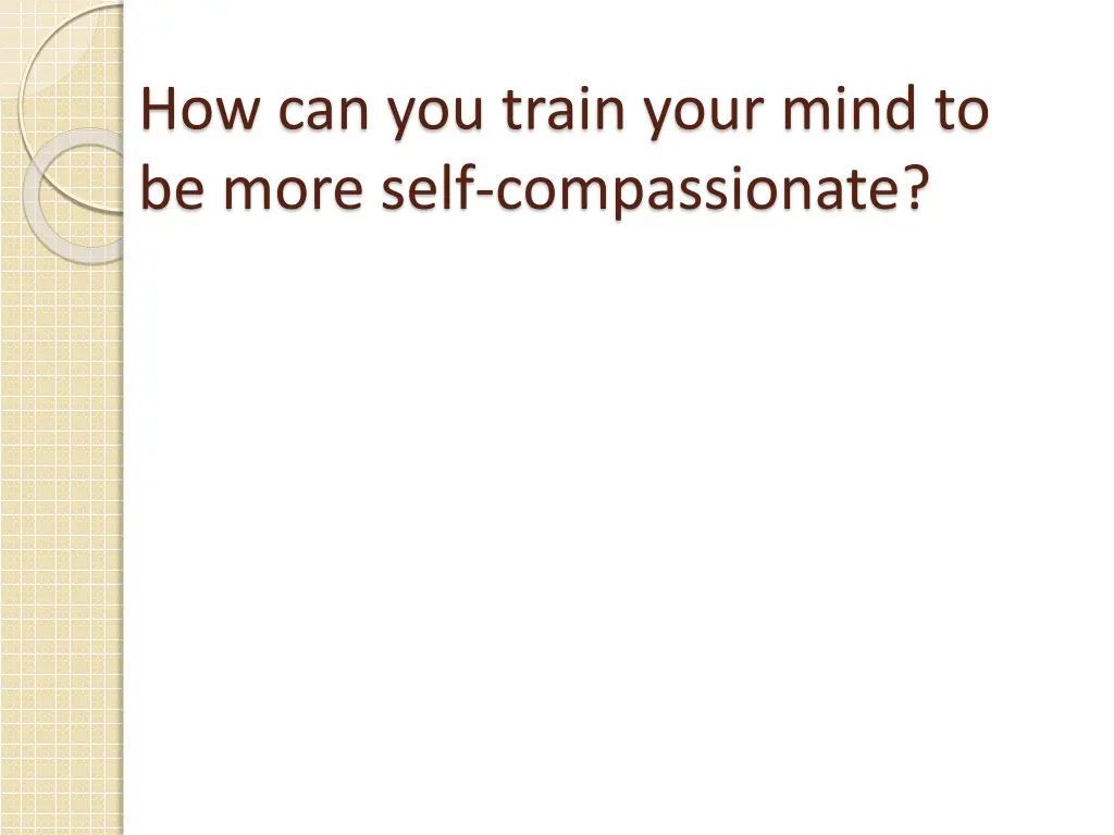 how can you train your mind to be more self