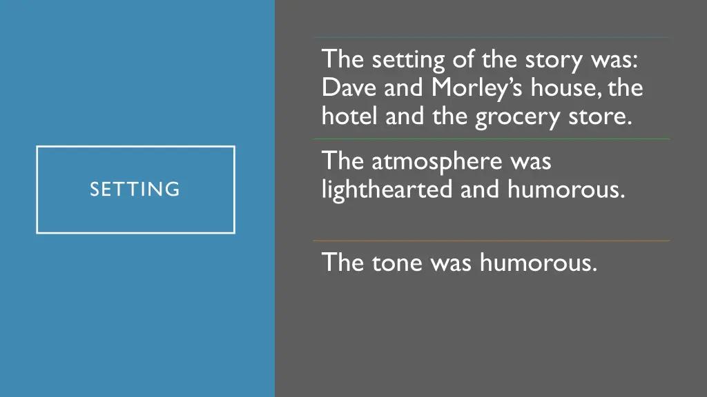 the setting of the story was dave and morley