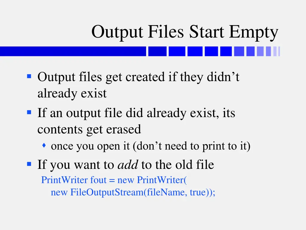 output files start empty