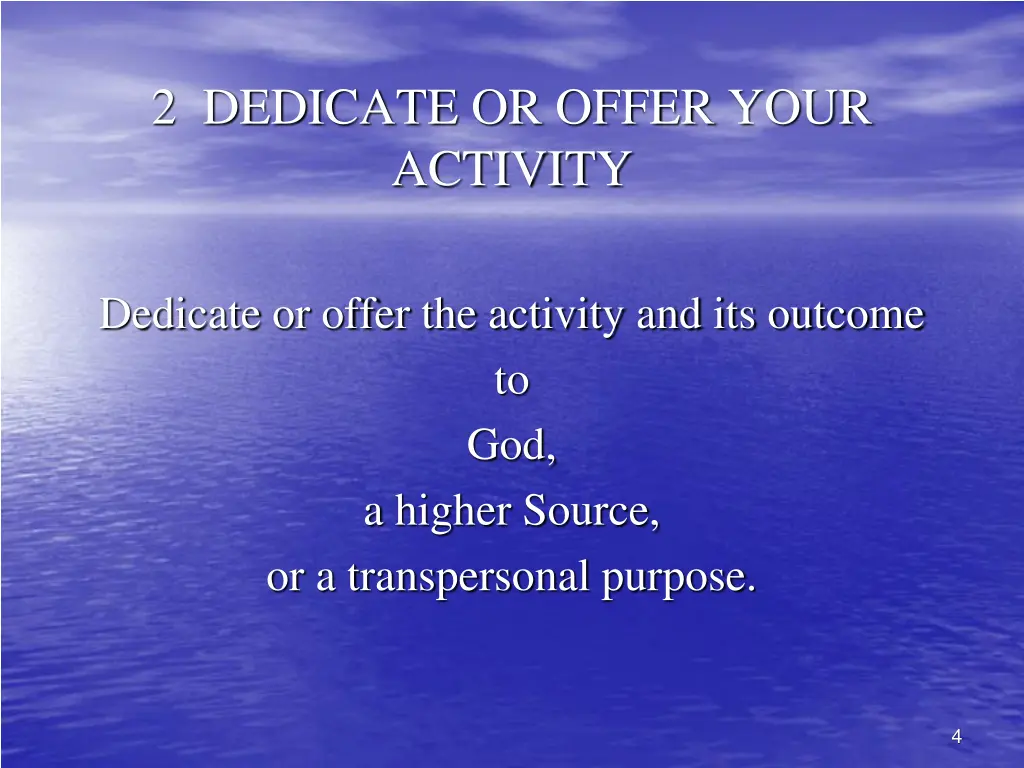 2 dedicate or offer your activity