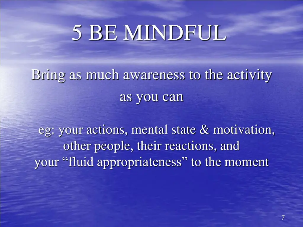 5 be mindful
