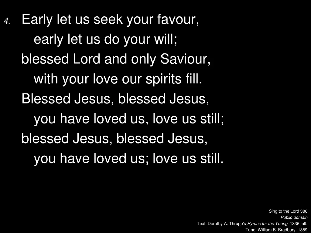 4 early let us seek your favour early