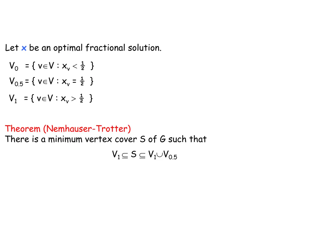 let x be an optimal fractional solution