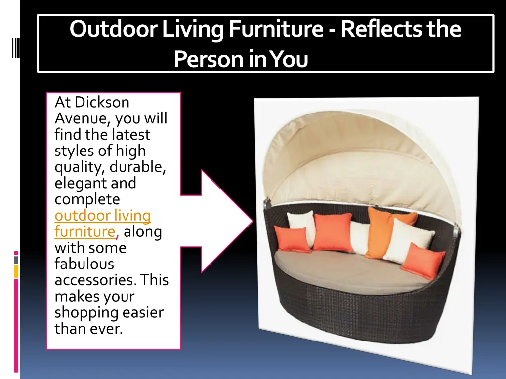 outdoor living furniture reflects the person