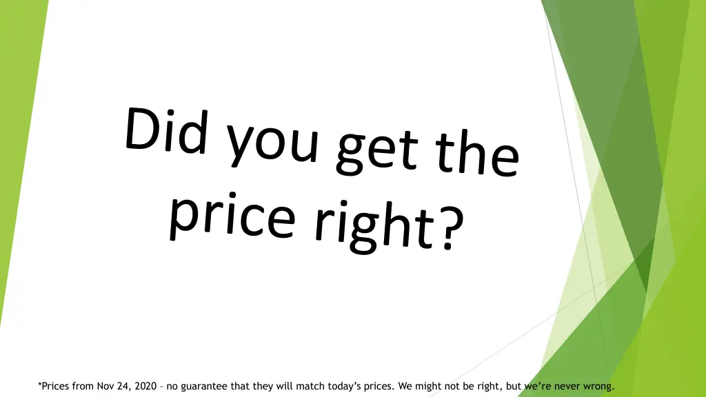 prices from nov 24 2020 no guarantee that they
