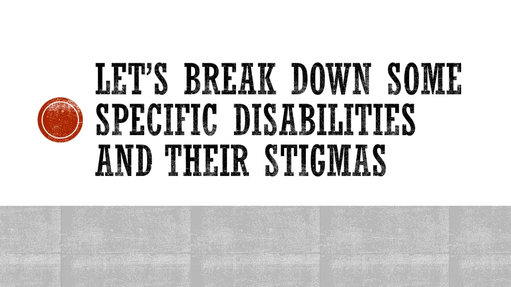 let s break down some specific disabilities