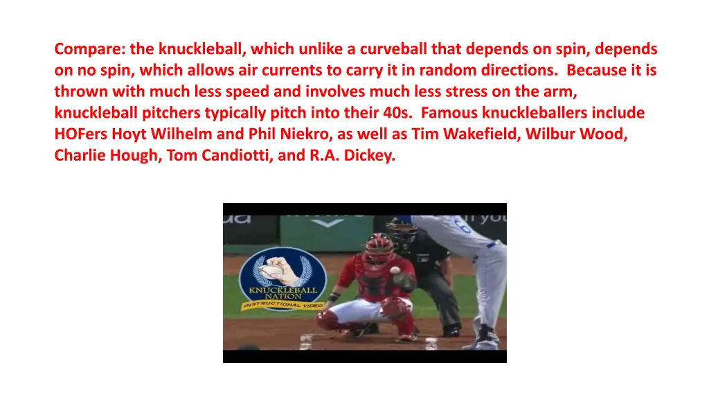 compare the knuckleball which unlike a curveball