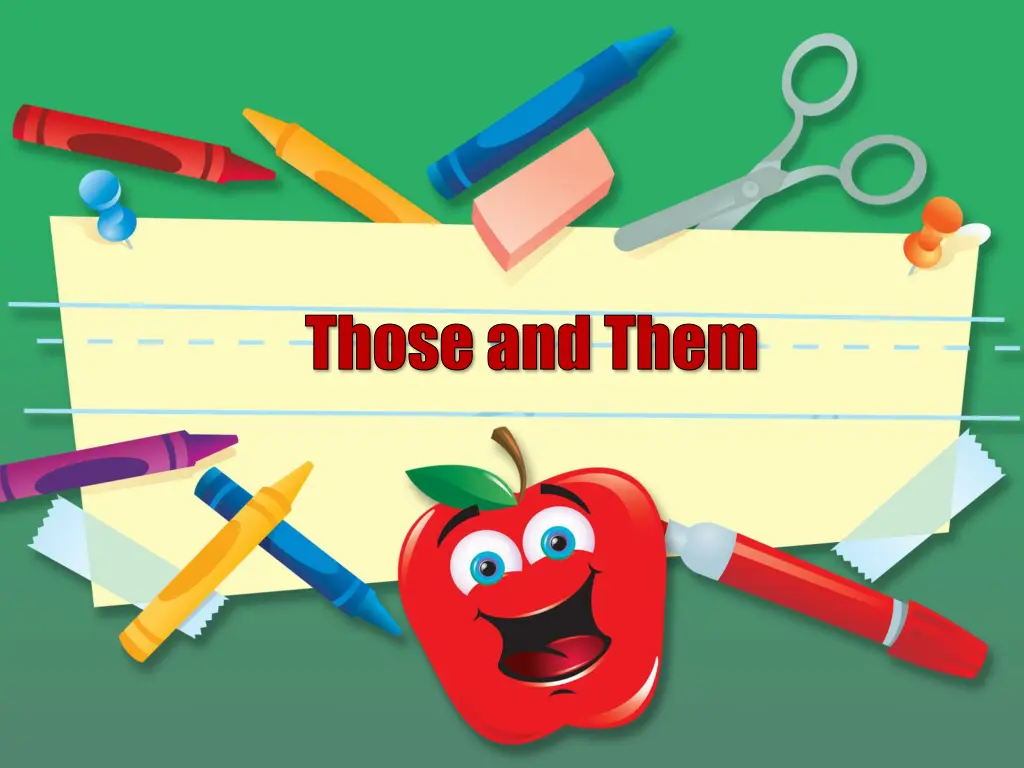 those and them