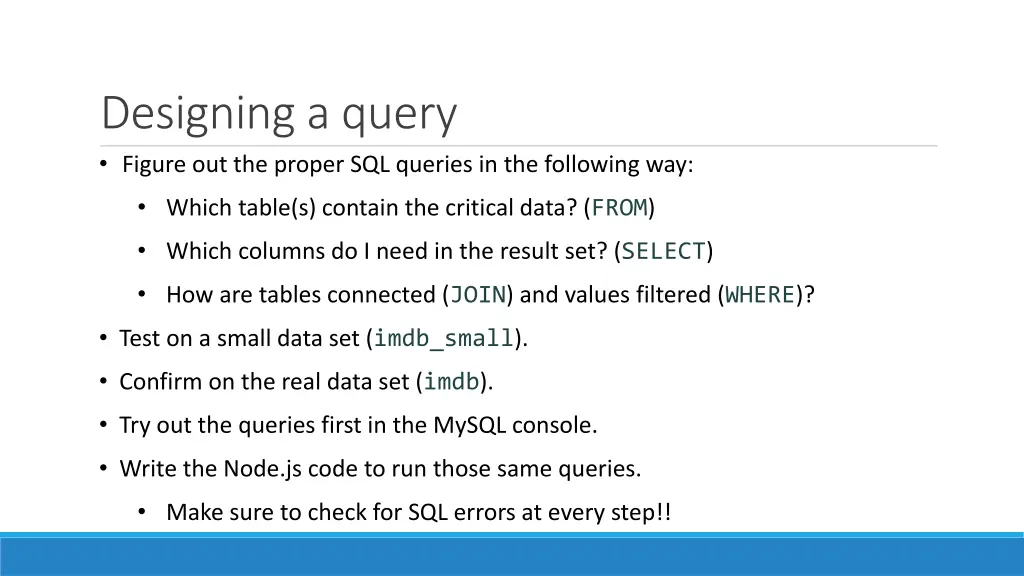 designing a query figure out the proper