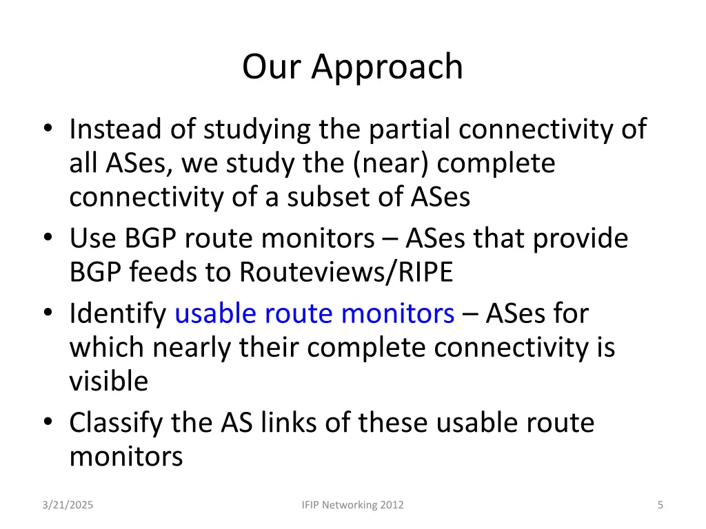 our approach