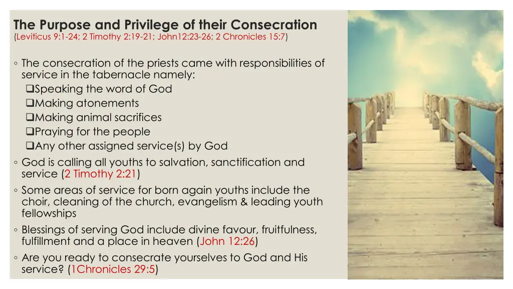 the purpose and privilege of their consecration