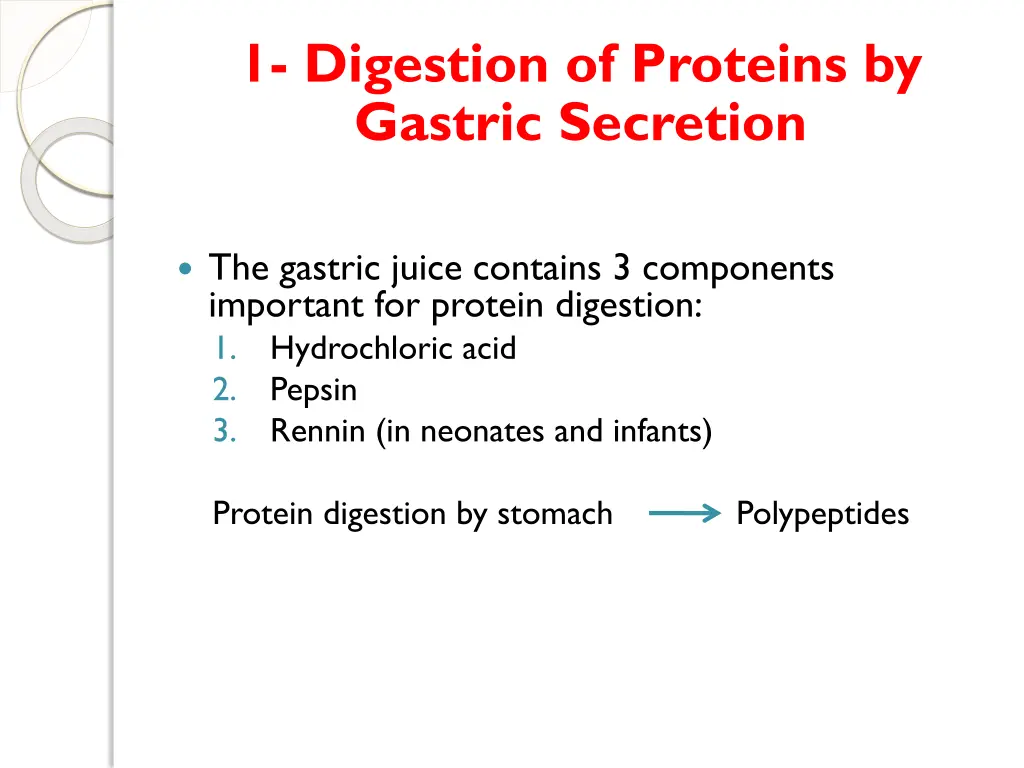1 digestion of proteins by gastric secretion