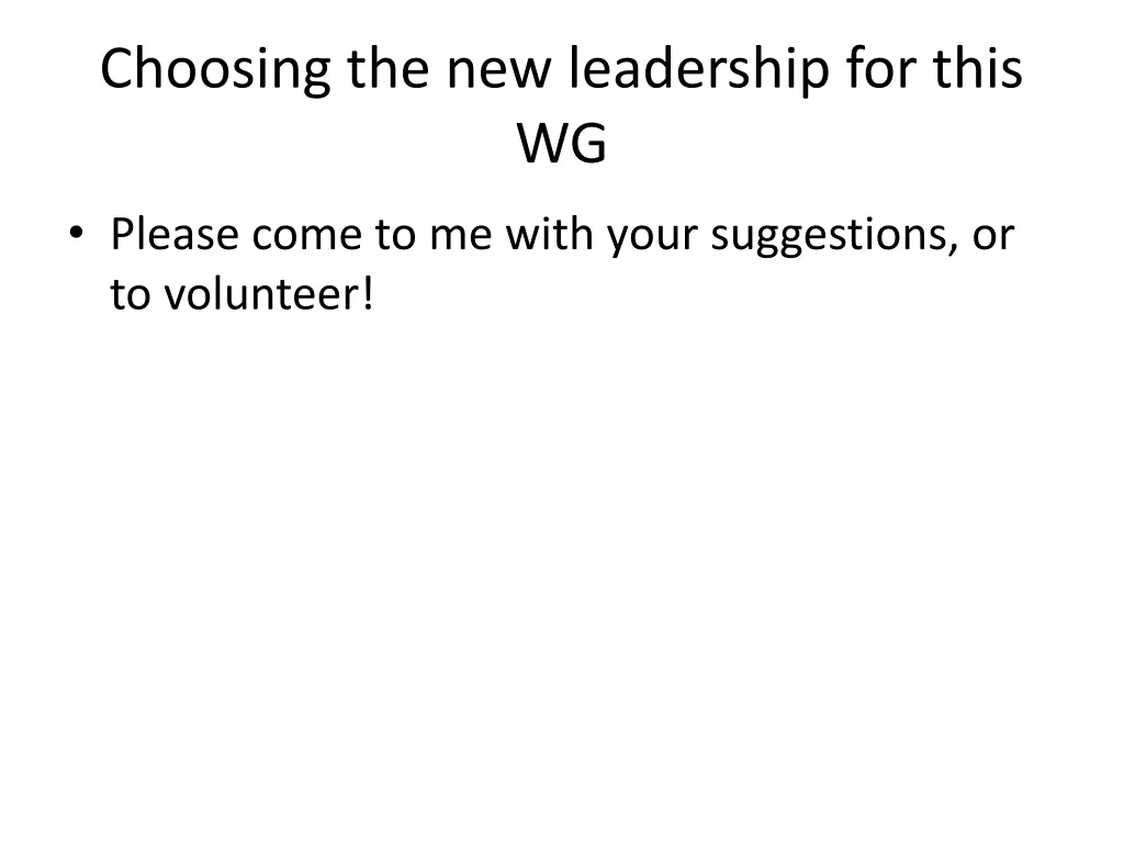 choosing the new leadership for this wg