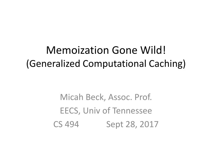 memoization gone wild generalized computational
