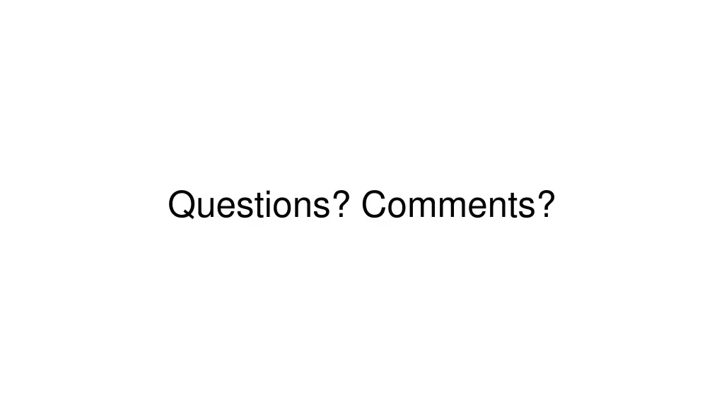 questions comments