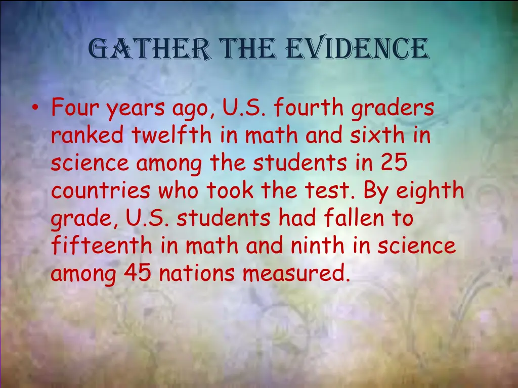 gather the evidence