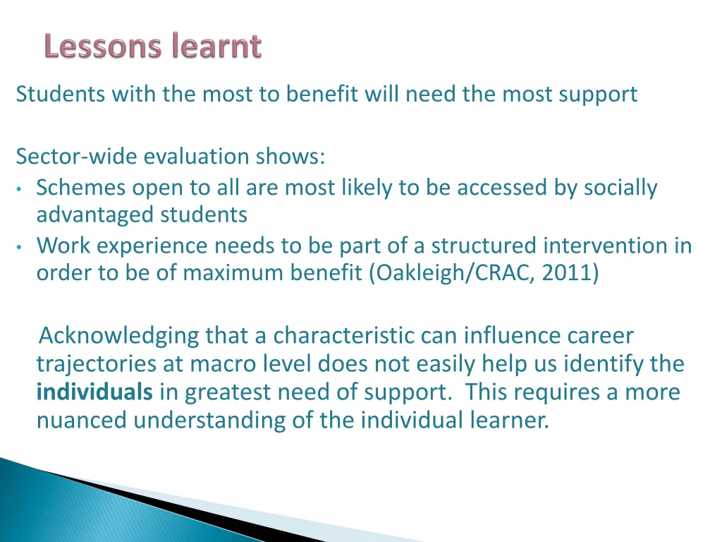 students with the most to benefit will need