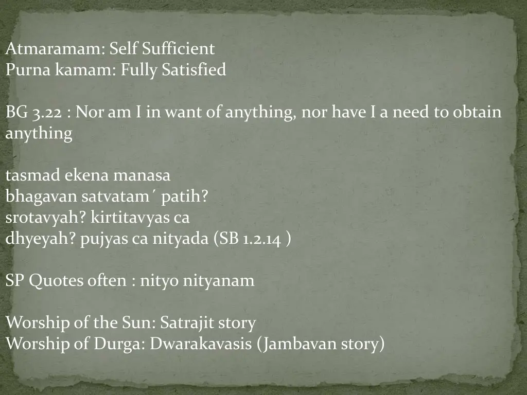 atmaramam self sufficient purna kamam fully